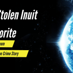 Video Blog: The Stolen Inuit Meteorite