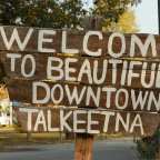 Talkeetna, AK … a Touristy Town with a Mountain and a River